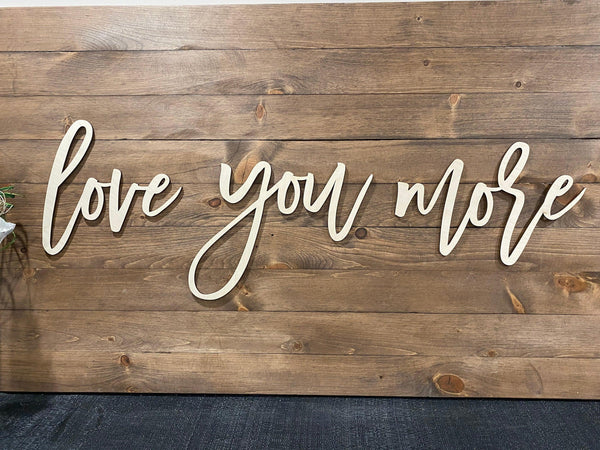 Love You More Sign Cutout 
