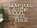 Love You to the Moon and Back  Wood Word Cut Out | Nursery Wall Decor