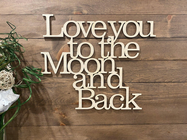 Love You to the Moon and Back  Wood Word Cut Out | Nursery Wall Decor